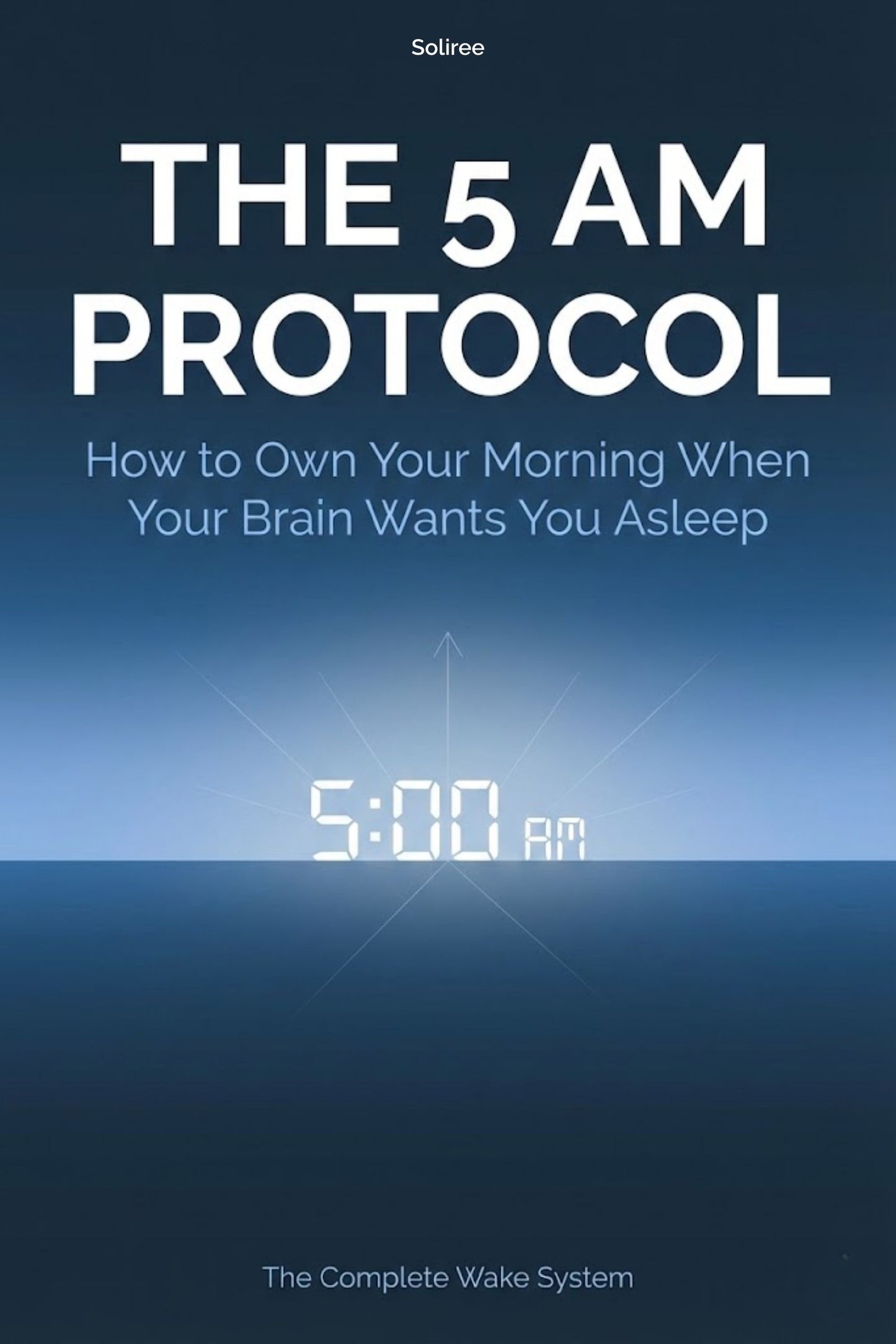 The 5 AM Protocol: How to Own Your Morning When Your Brain Wants You Asleep